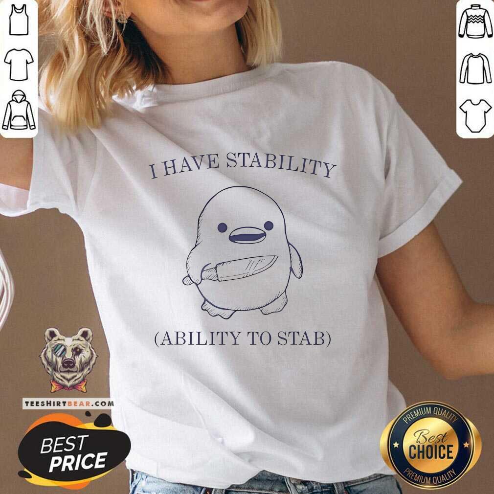 Premium I Have Stability Ability To Stab Funny Meme Duck With Knife V-neck