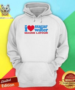 Premium I Love Sugar Water Maude Latour Hoodie