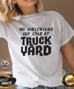 Premium My Girlfriend Got Cold At Truck Yard V-neck