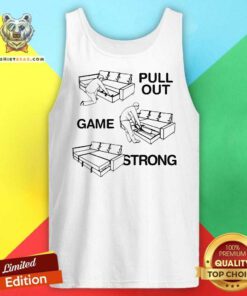Premium Pull Out Game Strong Tank-top