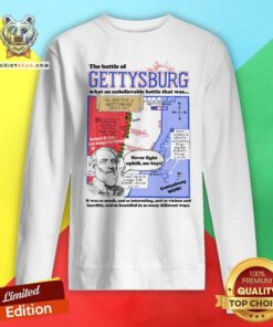 Premium The Battle Of Gettysburg What An Unbelievable Battle Sweatshirt
