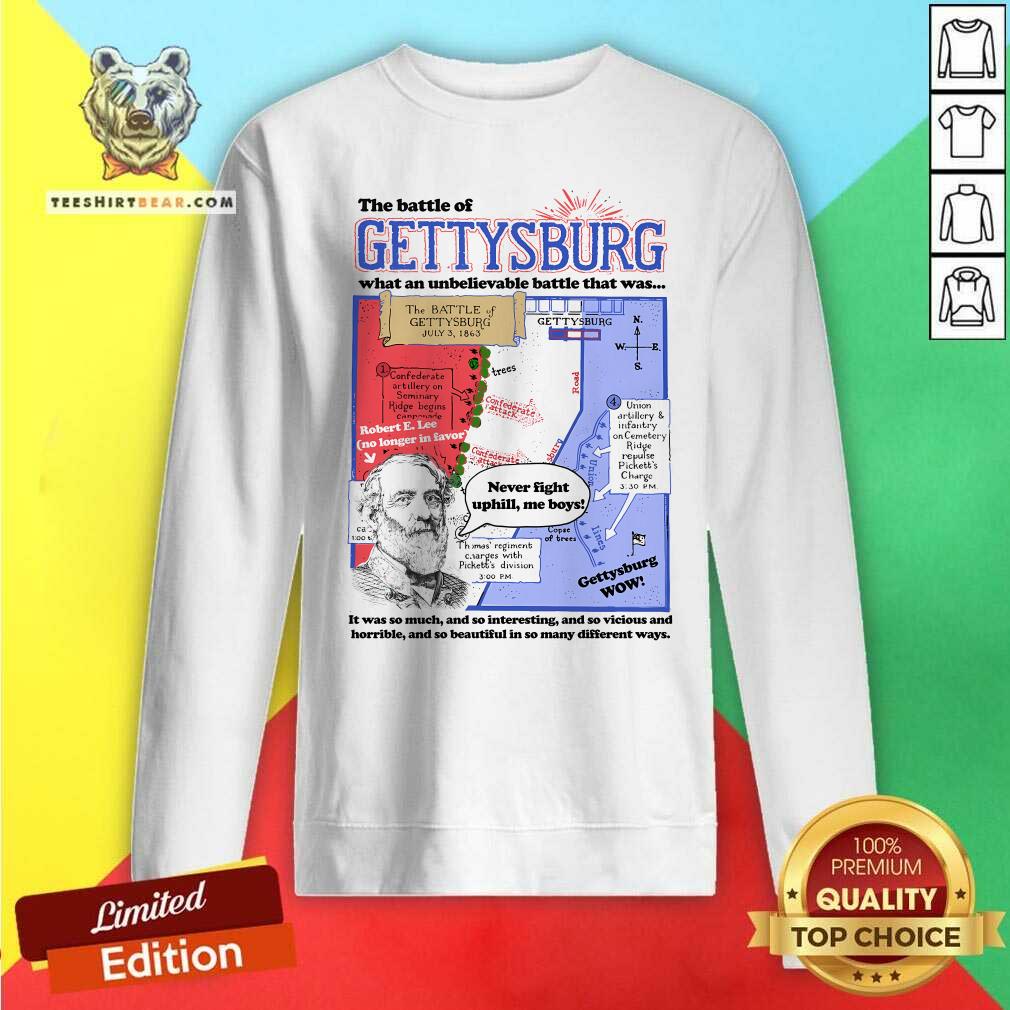 Premium The Battle Of Gettysburg What An Unbelievable Battle Sweatshirt