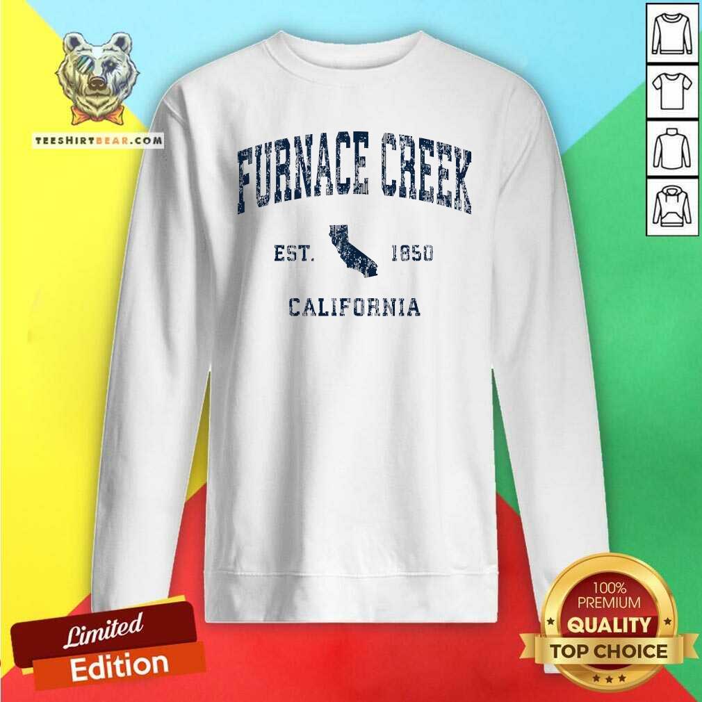 Pretty Furnace Creek California CA Vintage Sweatshirt