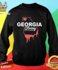 Pretty Georgia Strong Pray For Georgia Sweatshirt