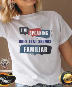 Pretty I'm Speaking Does That Sounds Familiar V-neck