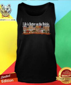 Pretty Life Is Better On The Bricks Tank-top