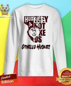 Pretty Othello Huskies They Not Like Us Sweatshirt