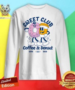 Pretty Sweet Club Coffee And Donut Estd 2025 Sweatshirt