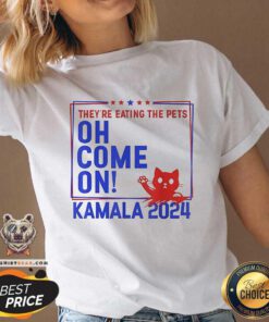 Pretty They're Eating The Pets Oh Come On Kamala Harris 2024 V-neck