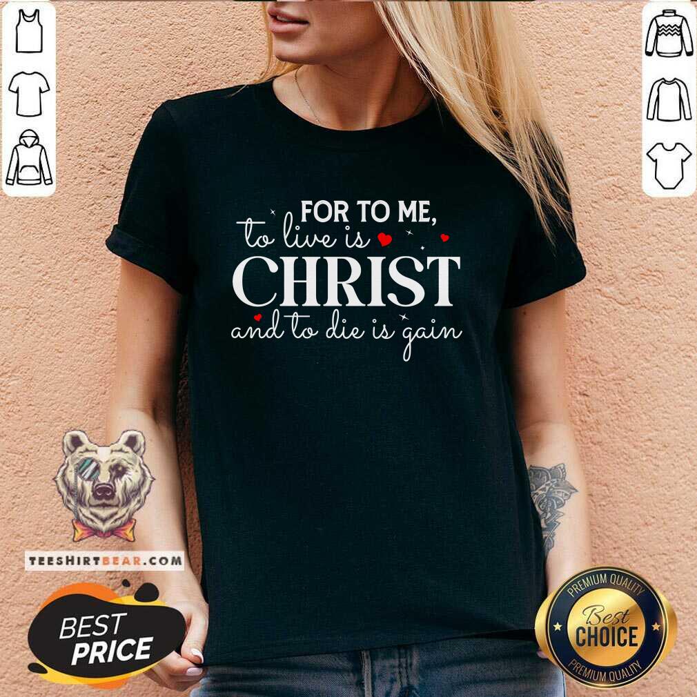 Pretty To Live Is Christ And To Die Is Gain V-neck