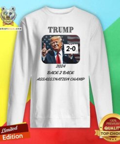 Pretty Trump 2-0 2024 Back 2 Back Assassination Champ Sweatshirt
