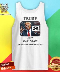 Pretty Trump 2-0 2024 Back 2 Back Assassination Champ Tank-top
