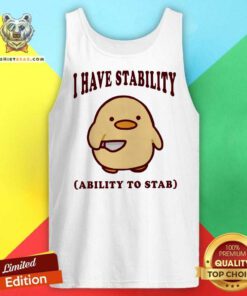 Top Cute Duck I Have Stability Ability To Stab Tank-top