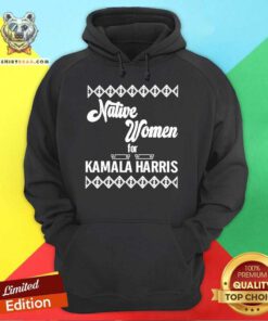 Top Deb Haaland Native Women For Kamala Harris Hoodie