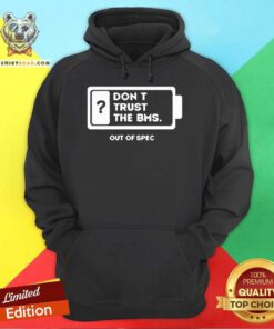 Top Don't Trust The BMS Hoodie