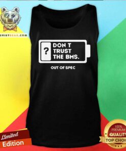 Top Don't Trust The BMS Tank-top