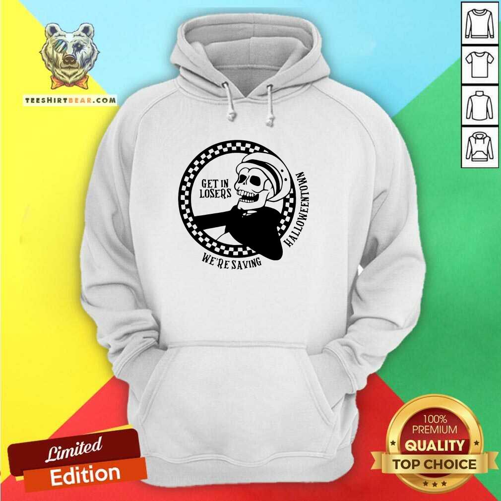 Top Get In Losers We're Saving Halloween Spooky Costume Hoodie