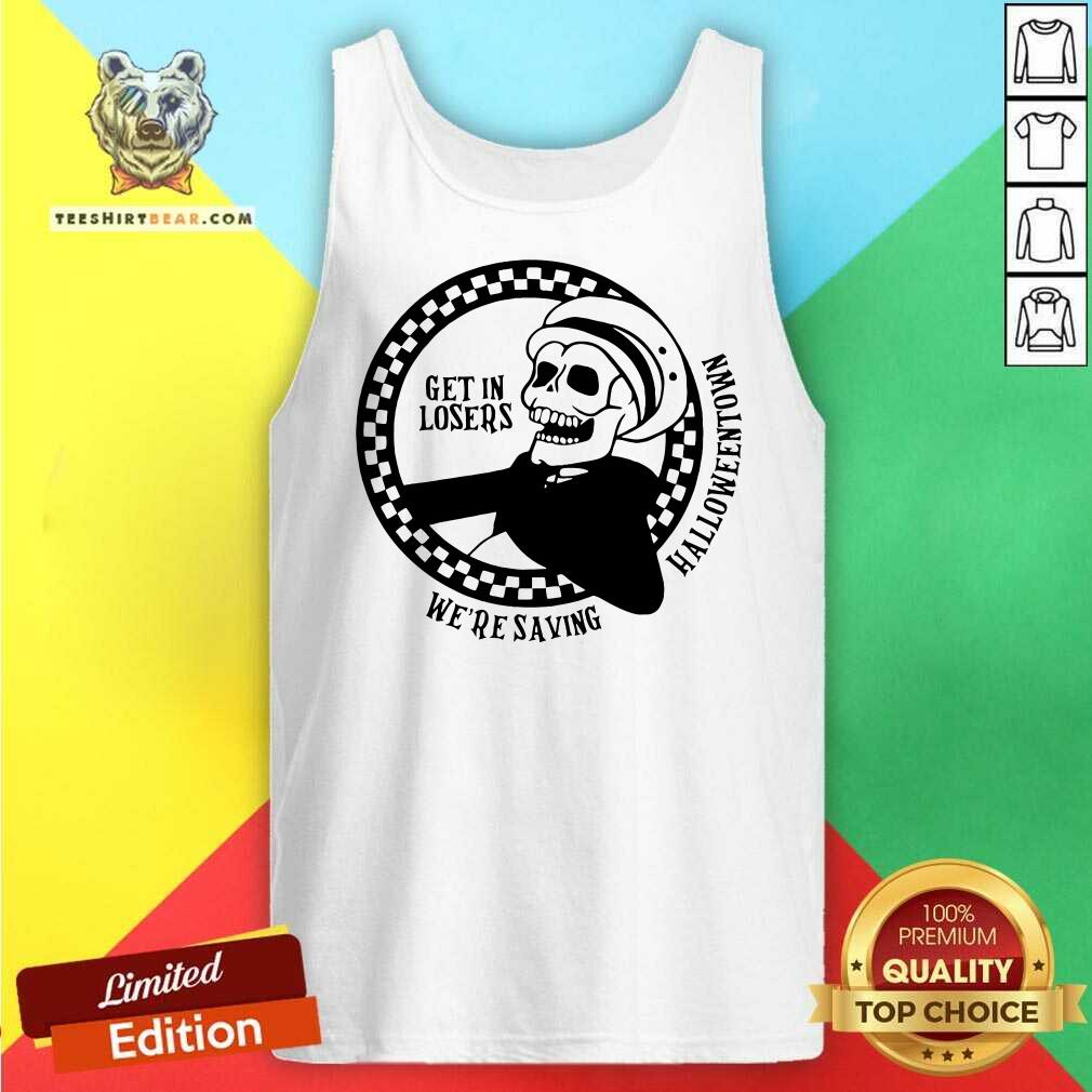 Top Get In Losers We're Saving Halloween Spooky Costume Tank-top