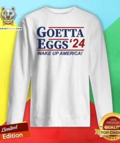 Top Goetta Eggs '24 Wake Up America Sweatshirt