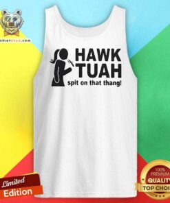 Top Hawk Tuah Spit On That Thang Tank-top