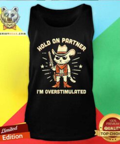 Top Hold On Partner I’m Overstimulated Retro Western Cat Cowboy Tank-top