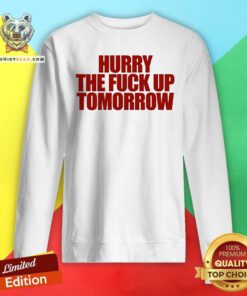 Top Hurry Up Tomorrow Sweatshirt