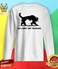 Top Oh Lawd She Treading Sweatshirt