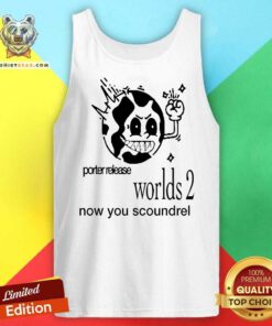 Top Porter Release Worlds 2 Now You Scoundrel Tank-top