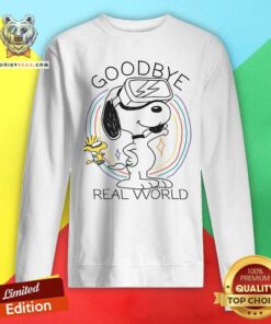 Top Snoopy Goodbye Real World Sweatshirt