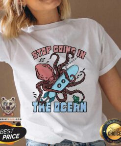 Top Stop Going In The Ocean V-neck