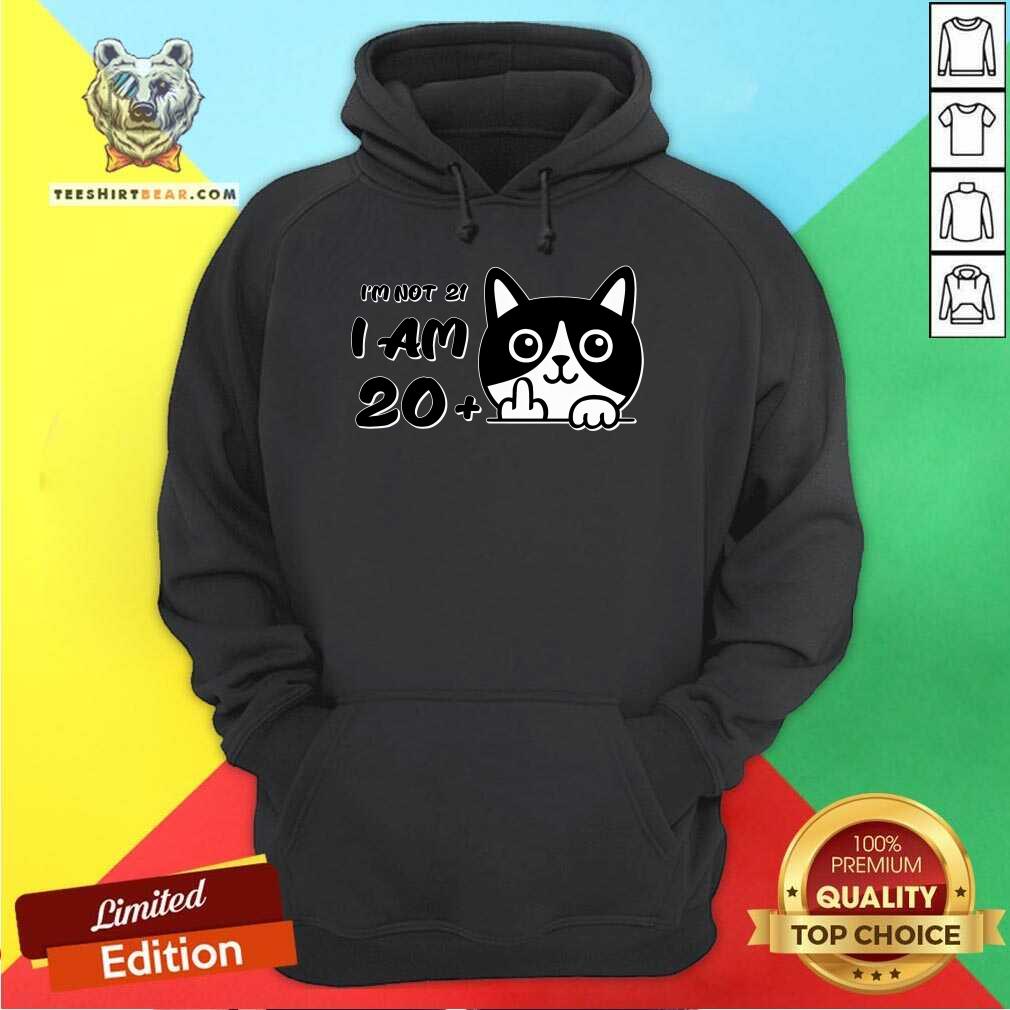 Awesome I'm Not 21 I Am 20 Plus 1 Middle Finger Cat Flip Hoodie