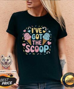 Awesome I've Got The Scoop Ice Cream Pun For Ice Cream Lovers V-neck