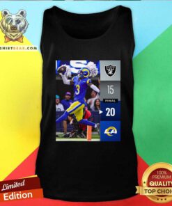 Awesome Las Vegas Raiders 15-20 Los Angeles Rams Win Final Week 7 Tank-top