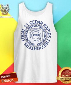 Awesome Local 11 Cedar Rapids Firefighters International Association Of Firefighter Tank-top