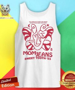 Awesome Mom Jeans Sweet Tooth '23 You Were My Stars And Moon Tank-top