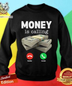 Awesome Money Is Calling Dollar Cash Phone Screen Sweatshirt