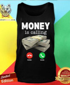Awesome Money Is Calling Dollar Cash Phone Screen Tank-top