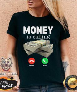 Awesome Money Is Calling Dollar Cash Phone Screen V-neck