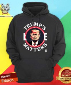Awesome Trumps Life Matters Hoodie