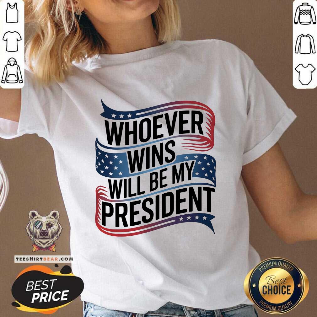 Awesome Whoever Wins Will Be My President Neutral Political V-neck