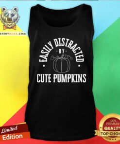 Funny Easily Distracted By Cute Pumpkins Fall Halloween Tank-top