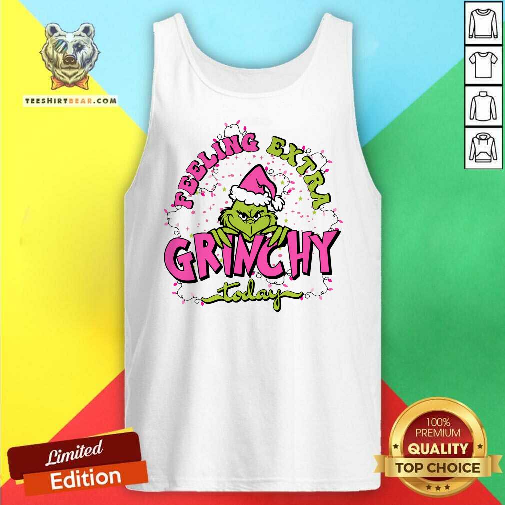 Funny Feeling Extra Grinchy Today Grinc Christmas Tank-top