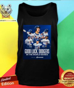 Funny Good Luck Los Angeles Dodgers In The World Series Tank-top