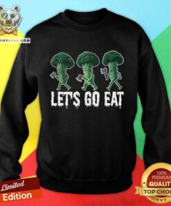 Funny Let's Go Eat Broccoli Sweatshirt