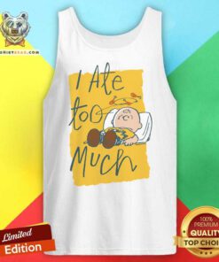 Funny Peanuts Charliei Ate Too Much Tank-top