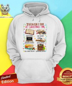 Funny Things I Do At Christmas Time Hoodie