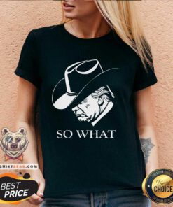 Funny Trump So What Trump Election Campaign 2024 Cowboy Response V-neck