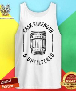 Good Cool Bourbon Whiskey Lover Fan Cask Strength And Unfiltered Tank-top