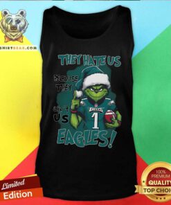 Good Grinch They Hate Us Because They Ain't Us Eagles Philadelphia Tank-top