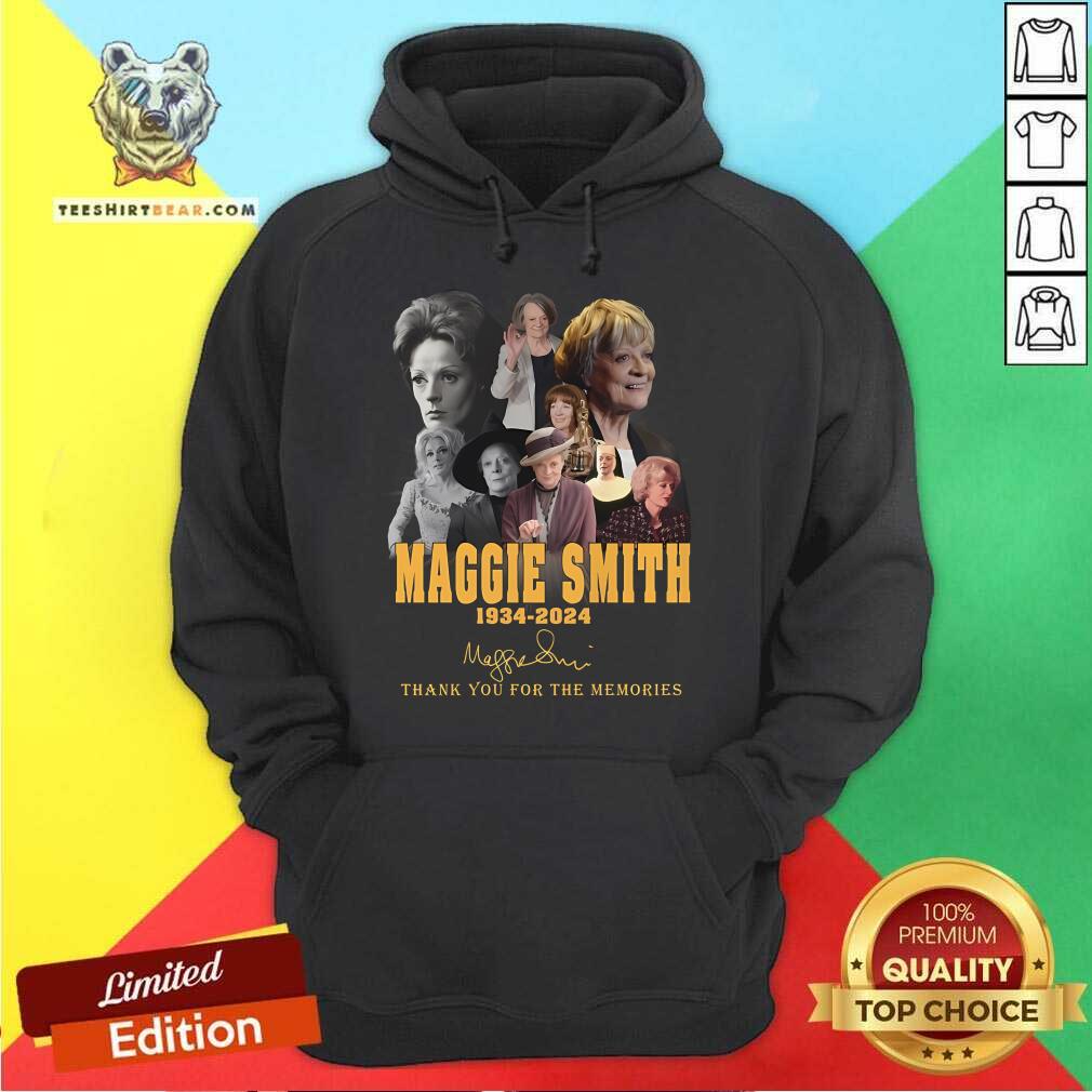 Good Maggie Smith 1934-2024 Thank You For The Memories Signature Hoodie